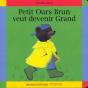 Petit Ours Brun Veut Devenir Grand - Preview