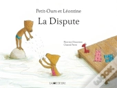 Petit-Ours Et Léontine : La Dispute