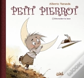 Petit Pierrot Tome 1 ; Décrocher La Lune