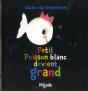 Petit Poisson Blanc Devient Grand - Preview