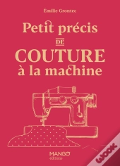 Petit Précis De Couture À La Machine