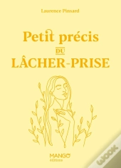 Petit Précis Du Lâcher-Prise