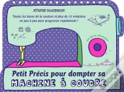 Capa do artigo Petit Precis Pour Dompter Sa Machine A Coudre