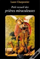 Petit Recueil De Prières Miraculeuses