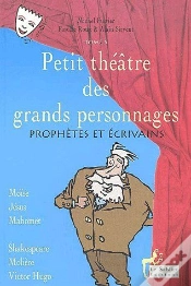 Capa do artigo Petit Théâtre Des Grands Personnages T.5 ; Prophètes Et Écrivains ; Moïse, Jésus, Mahomet, Shakespeare, Molière, Victor Hugo