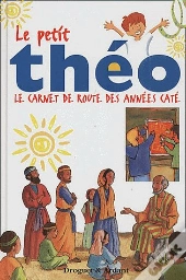 Petit Theo (Le) Relie Carnet De Route Des Annees Cate