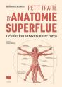 Petit Traité D'Anatomie Superflue : L'Évolution À Travers Notre Corps - Preview