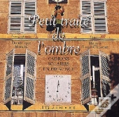Petit Traité De L'Ombre ; Cadrans Solaires En Provence