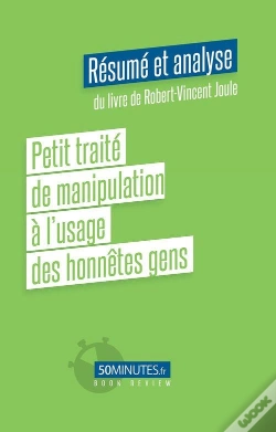 Capa do artigo Petit Traite De Manipulation A L Usage Des Honnetes Gens Resume Et Analyse Du Li