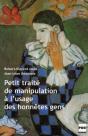 Petit Traite De Manipulation A L'Usage Des Honnetes Gens - Preview