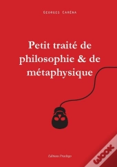 Petit Traite De Philosophie Et De Metaphysique