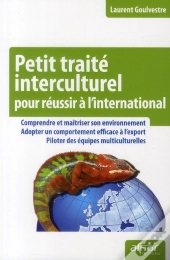 Petit Traite Interculturel. Pour Reussir A L'International