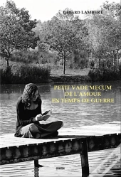 Petit Vade-Mecum De L'Amour En Temps De Guerre