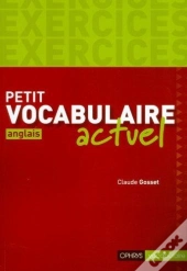 Petit Vocabulaire Actuel ; Anglais ; Exercices