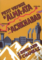 Petit Voyage D'Alma-Ata A Achkhabad