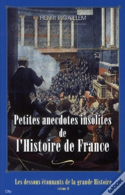 Capa do artigo Petite Anecdotes Insolites De L'Histoire De France