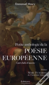 Petite Anthologie De La Poésie Européenne
