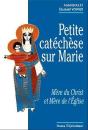 Petite Catéchèse Sur Marie ; Mère Du Christ Et Mère De L'Eglise - Preview