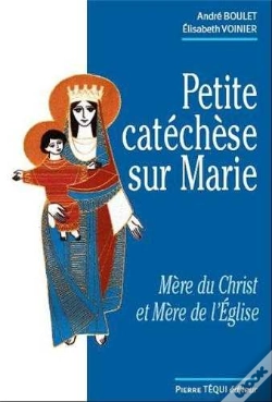Capa do artigo Petite Catéchèse Sur Marie ; Mère Du Christ Et Mère De L'Eglise