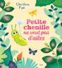 Petite Chenille Ne Veut Pas D'Ailes - Preview