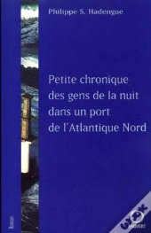 Petite Chronique Des Gens De La Nuit Dans Un Port De L'Atlantique Nord