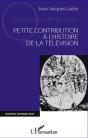 Petite Contribution À L'Histoire De La Télévision - Preview