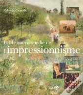 Petite Encyclopédie De L'Impressionnisme