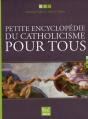 Petite Encyclopedie Du Catholicisme Pour Tous - Preview