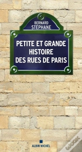 Petite Et Grande Histoire Des Rues De Paris (Édition 2011)