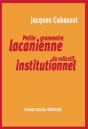 Petite Grammaire Lacanienne Du Collectif Institutionnel - Preview