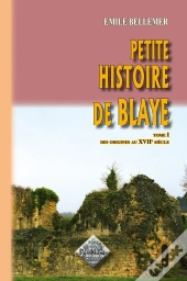 Petite Histoire De Blaye T.1