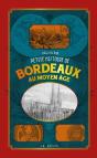 Petite Histoire De Bordeaux Au Moyen-Age - Preview
