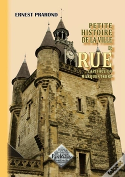 Capa do artigo Petite Histoire De La Ville De Rue, Capitale Du Marquenterre (Édition 2010)
