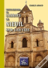 Petite Histoire De L'Abbaye De Nieuil-Sur-L'Autize