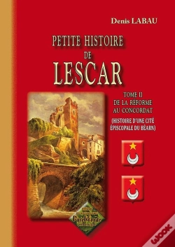 Capa do artigo Petite Histoire De Lescar T.2 ; De La Réforme Au Concordat