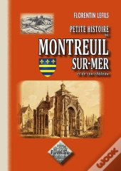 Petite Histoire De Montreuil-Sur-Mer Et De Son Château
