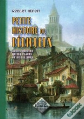 Petite Histoire De Périgueux ; Avec L'Origine De Ses Places & De Ses Rues