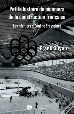 Capa do artigo Petite Histoire De Pionniers De La Construction Française : Les Héritiers D'Eugène Freyssinet