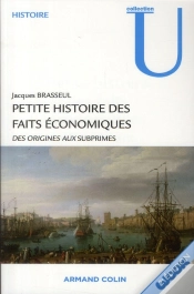 Capa do artigo Petite Histoire Des Faits Économiques ; Des Origines Aux Subprimes (2e Édition)