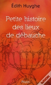 Petite Histoire Des Lieux De Débauche