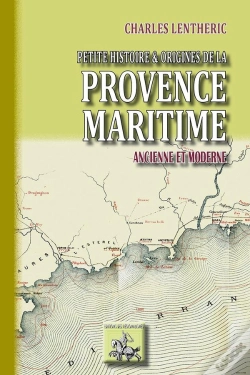 Capa do artigo Petite Histoire & Origines De La Provence Maritime Ancienne & Moderne