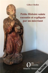 Petite Histoire Sainte Racontée Et Expliquée Par Un Mécréant
