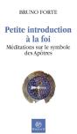 Petite Introduction A La Foi ; Meditations Sur Le Symbole Des Apotres - Preview