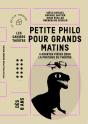 Petite Philo Pour Grands Matins : 4 Courtes Pièces Pour La Pratique Du Théâtre - Preview