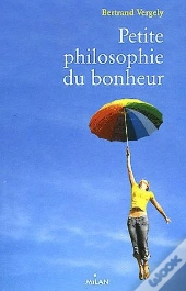 Petite Philosophie Du Bonheur