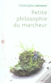 Petite Philosophie Du Marcheur