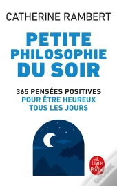 Petite Philosophie Du Soir ; 365 Pensées Positives Pour Être Heureux Tous Les Jours