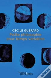Petite Philosophie Pour Temps Variables