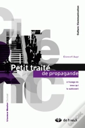 Petite Précis De Propagande À L'Usage De Ceux Qui La Subissent