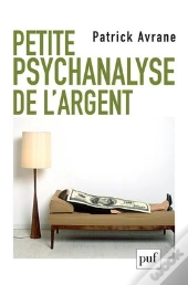 Petite Psychanalyse De L'Argent.